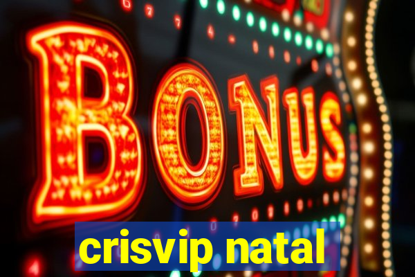 crisvip natal